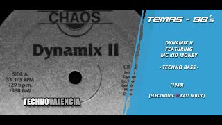 TEMAS: Dynamix II Featuring MC Kid Money - Techno Bass