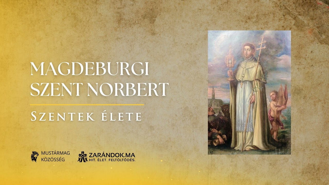 Magdeburgi Szent Norbert: A pompától Prémontréig – Szentek élete