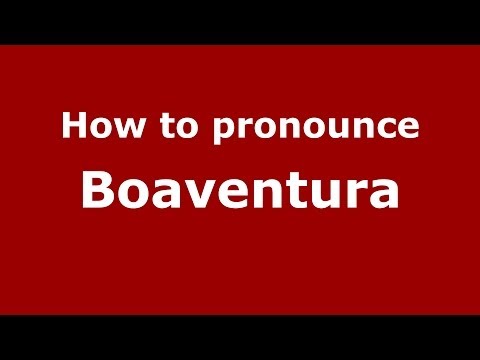 How to pronounce Boaventura (Brazilian Portuguese/São Paulo, Brazil) - PronounceNames.com