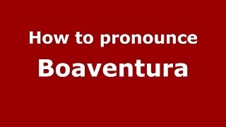 How to pronounce Boaventura
