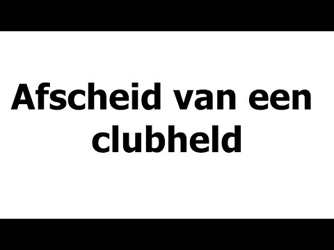 Afscheid van een clubheld