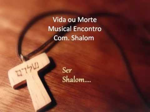 Vida ou Morte - Musical Encontro Com. Shalom