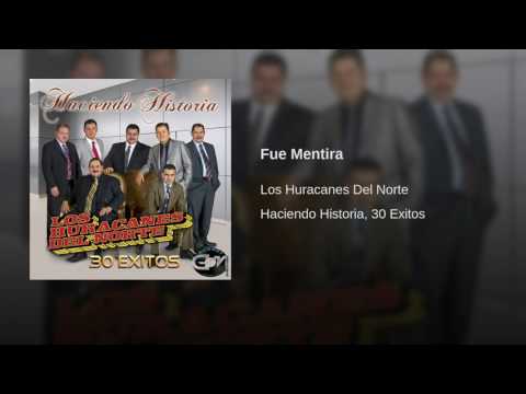 Los Huracanes Del Norte - Fue Mentira