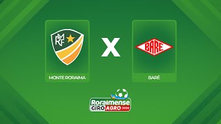 AO VIVO: MONTE RORAIMA X BARÉ | 1ª RODADA | CAMPEONATO RORAIMENSE GIROAGRO 2026