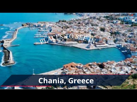 Places to see in Chania, Greece