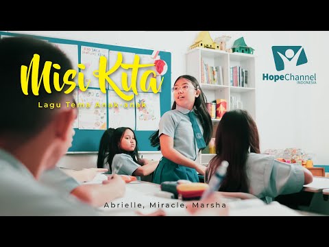 Misi Kita - Abrielle, Miracle, Marsha (Lagu Tema Anak-Anak 2026)