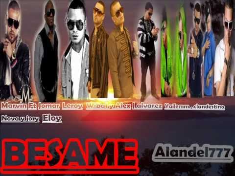 Marvin ft jomar,Leroy,Wibal y Alex,J alvarez,Clandestino Yailemm,Nova y Jory y Eloy (Besame) Remix