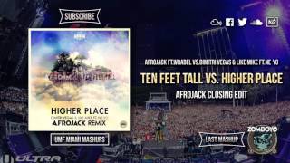 Ten Feet Tall vs.Higher Place (Afrojack Closing Edit)(UMF MIAMI 2017)