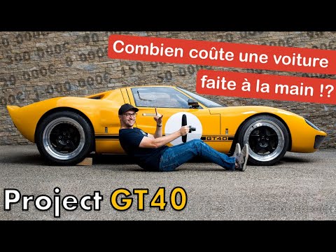 Le PRIX de ma GT40 pour sa fabrication !? [GT40 Project]