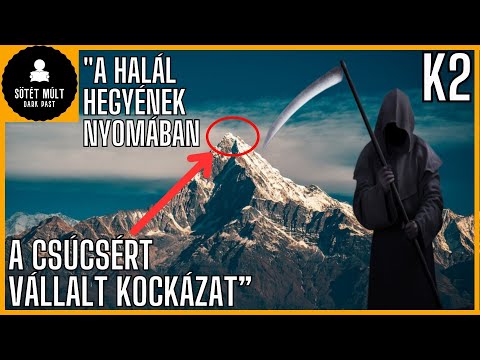 K2 - Utazás a világ leghalálosabb csúcsára [Halálos expedíciók]