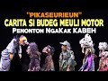 PIKASEURIEUN Carita Si Budeg Meuli Motor Penonton Ngakak Kabeh