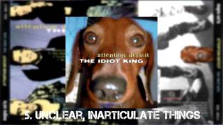 Attention Deficit - The Idiot King [Full Album]
