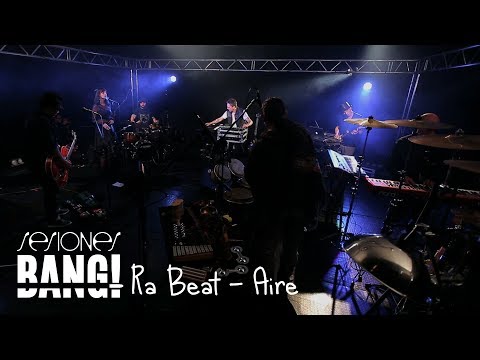 Sesiones Bang! Presenta: Ra Beat - Aire