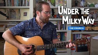 Under the Milky Way • Guitar lesson w/ chords &amp; tabs (The Church)