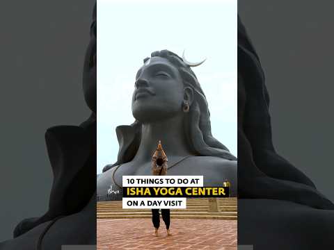 10 Things to do at Isha Yoga Center