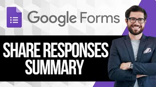 How to Share Google Forms Summary of Responses