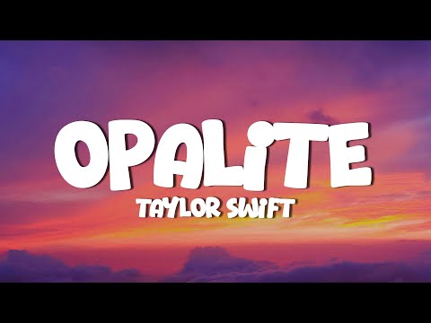 Taylor Swift - Opalite (Lyrics)