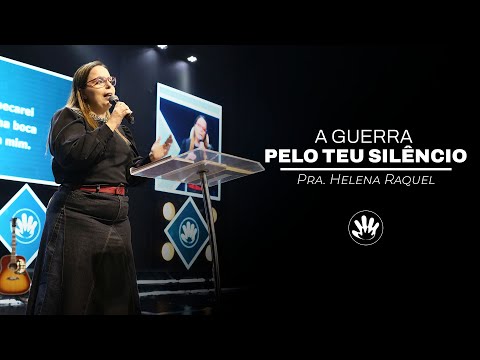 A Guerra pelo Teu Silêncio | Pastora Helena Raquel
