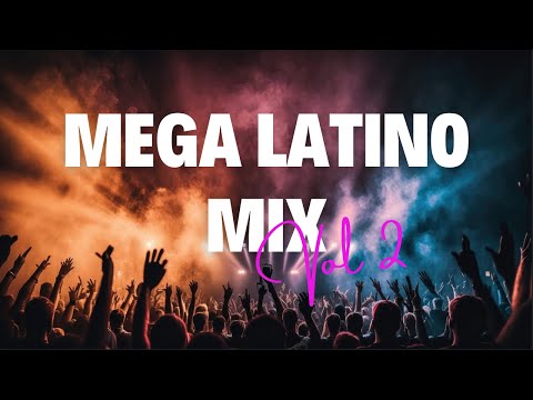 MEGA LATINO MIX 2024 VOL. 2 BY DJ BURGI