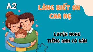 Luyện Nghe Tiếng Anh Cơ Bản (A2) | Vietnamese Respect for Parents | English Podcast