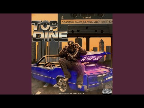 Top Dine (feat. Big Tony & Quiet Money Dot)