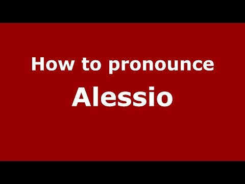 How to pronounce Alessio