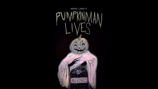 Pumpkinman Lives! - 2023 Trailer