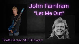 John Farnham - Let Me Out (Brett Garsed Solo Cover)
