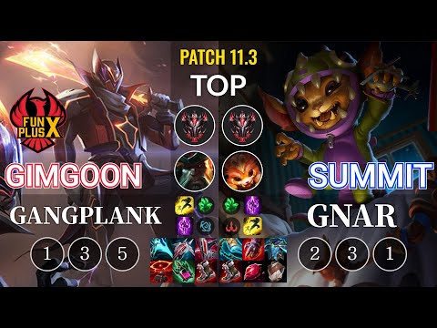 FPX GimGoon Gangplank vs Summit Gnar Top - KR Patch 11.3
