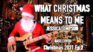 What Christmas Means To Me - Jessica Simpson [Bass Cover]