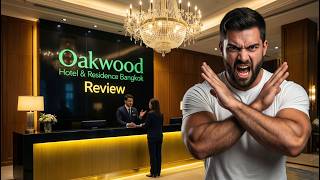 Don't Book Oakwood Hotel & Residence Bangkok | Honest Review | Problems