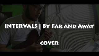 INTERVALS | By Far and Away | | cover (1 minute version)