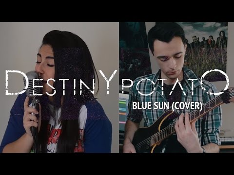 DESTINY POTATO – Blue Sun (Cover by Lauren Babic & Jordan Harris)