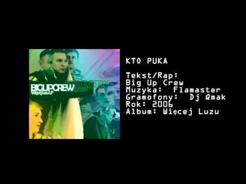 02.  Big Up Crew  - Kto puka (prod. Flamaster)