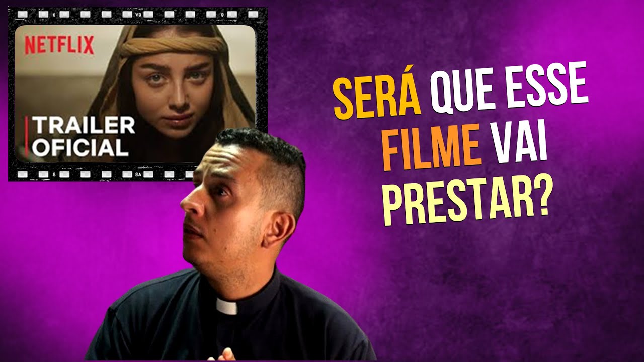 FILME VIRGEM MARIA NA NETFLIX? ANÁLISE E COMENTÁRIOS DO DIÁCONO