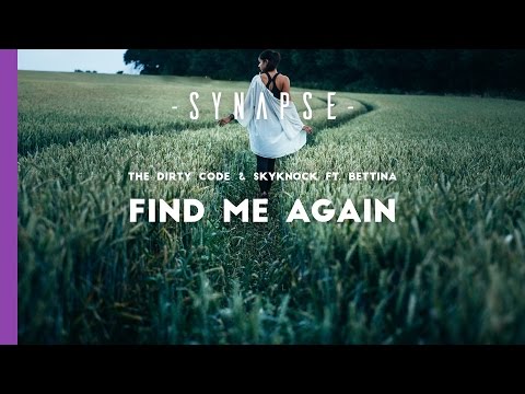 The Dirty Code & Skyknock ft. Bettina - Find Me Again