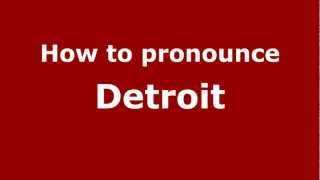 How to pronounce Detroit