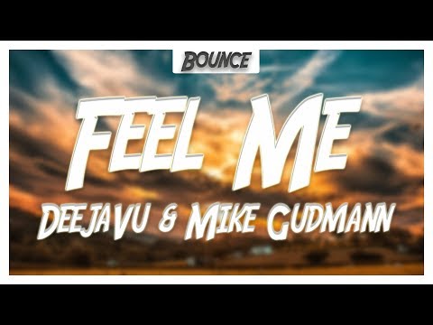 DeejaVu & Mike Gudmann - Feel Me