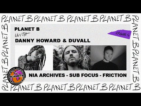 PLANET B | Episode 4 | Nia Archives, Sub Focus & Friction