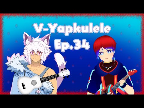 VOD: V-Yapkulele Ep.34 feat. @rayn_rayn_go_away