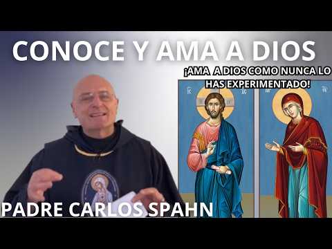 Conoce y Ama a Dios. Padre Carlos Spahn