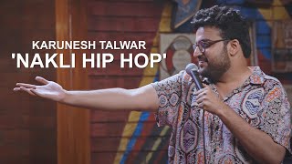 Nakli Hip Hop | Stand Up Comedy by Karunesh Talwar (Amazon Prime Special)