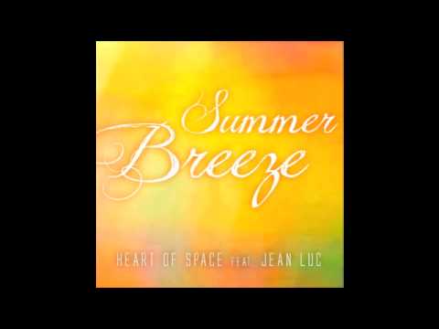 Summer breeze - HEART OF SPACE  Feat Jean Luc