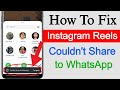 How To Fix Instagram Reels Couldn T Share To WhatsApp Couldn T Share To WhatsApp Try Again