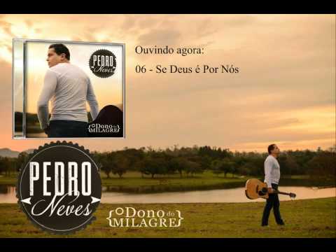 Pedro Neves - O Dono do Milagre CD Completo