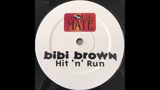 Bibi Brown - Hit 'N Run (Extended Edit) (1999)