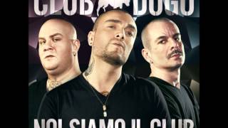 Club Dogo- Tutto ciò che ho
