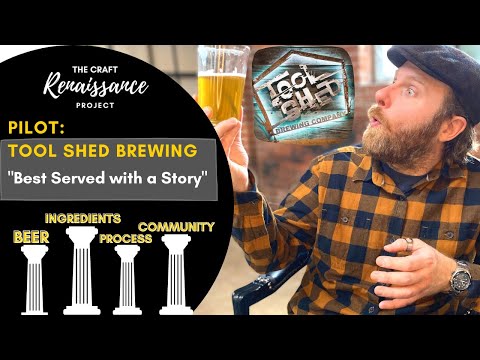 The Craft Renaissance Project  S1E1 | Tool Shed  Brewing | Best Served with a Story