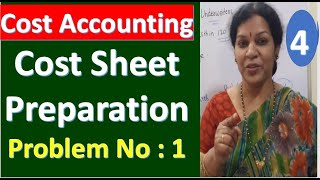 4. Cost Accounting - Cost Sheet Preparation - Problem No : 1