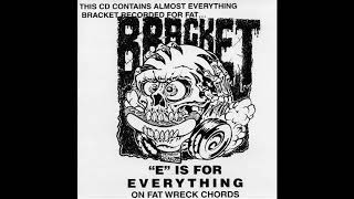 Bracket - &quot;E&quot; Is For Everything On Fat Wreck Chords (Full compilation 1996)